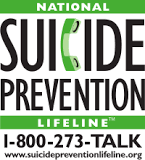 This is a link for the national suicide prevention lifeline.  Dial 1-800-273-TALK or visit www.suicidepreventionlifeline.org or by clicking on this image.